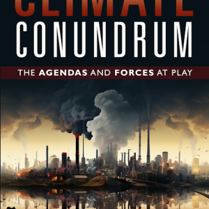 Climate Conundrum the Agendas and Forces at Play